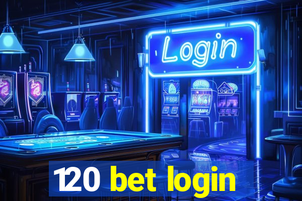 120 bet login